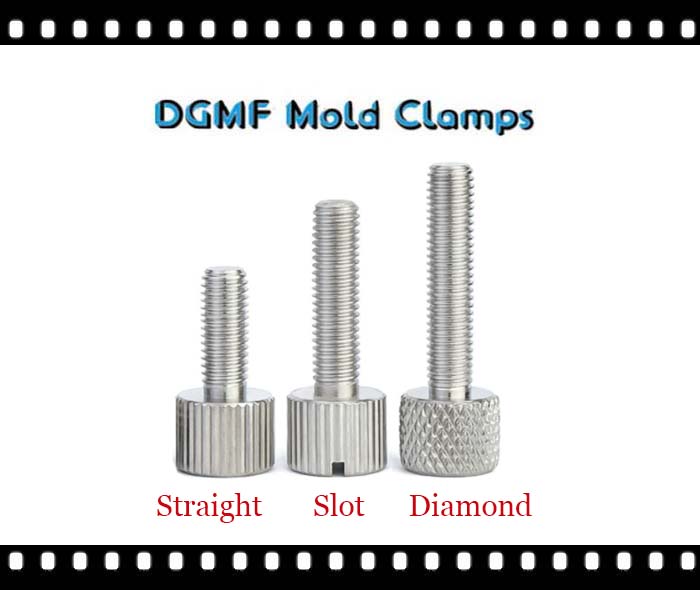 DGMF Mold Clamps Co., Ltd - 3 Types of Stainless Steel Knurled Flat Head Thumbscrews